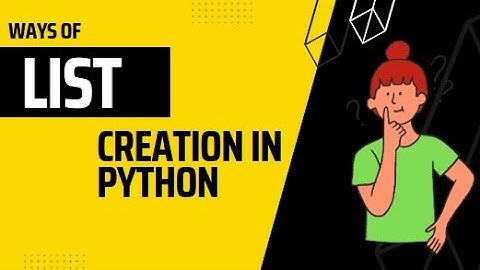 Popular ways to create python list collection object and know there major difference | Python Guide