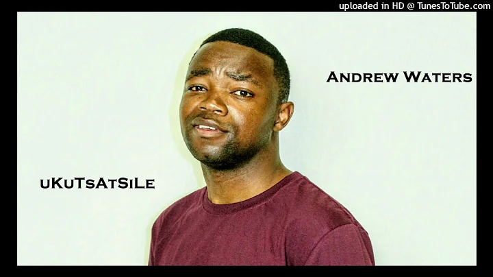 Andrew Waters -Ukutsatsile (official audio)