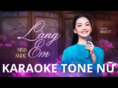 KARAOKE Tone Nữ LÀNG EM | Minh Ngọc