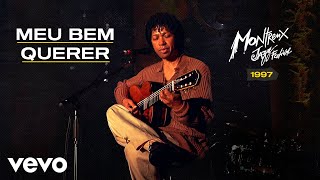 Video thumbnail of "Djavan - Meu Bem-Querer (Ao Vivo no Montreux Jazz Festival 1997)"