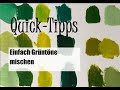 Quick-Tipps: Einfach Grüntöne mischen
