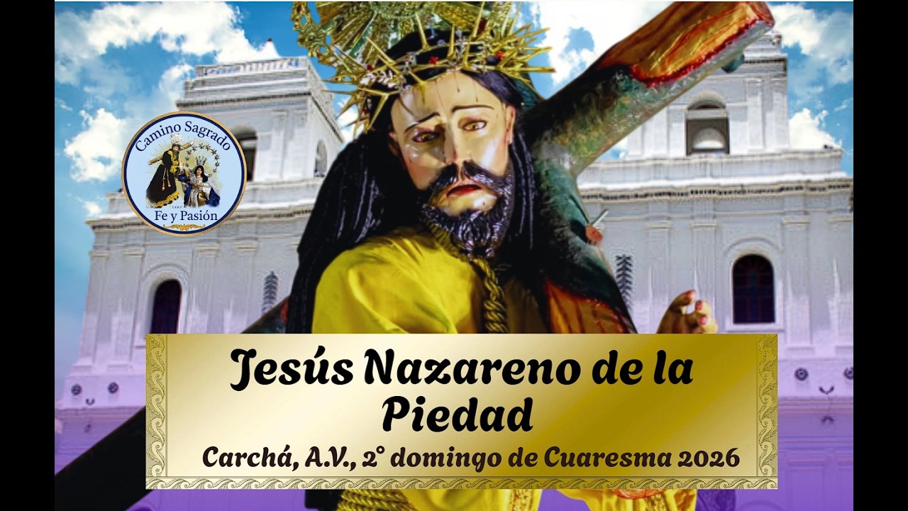 💐Procesión de Jesús Nazareno de la Piedad | Segundo Domingo de Cuaresma – San Pedro Carchá A.V. 2026