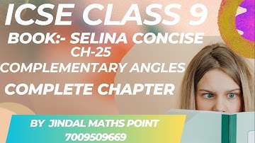 ICSE Ch-25 Complementary Angles Ex- 25 Complete From Selina Concise For ICSE Class 9 Math