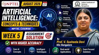 Artificial Intelligence: Concepts and Techniques | Week 5 | Prof. V. Susheela Devi 2026