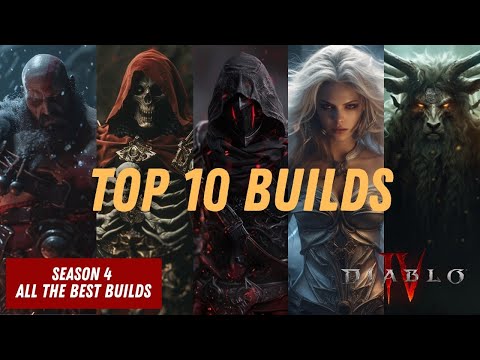 TOP 10 BEST Builds To Play In Diablo 4 Season 4!