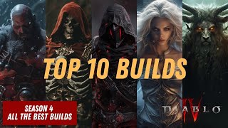 TOP 10 BEST Builds To Play In Diablo 4 Season 4!