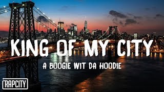 A Boogie Wit da Hoodie - King of My City (Lyrics)