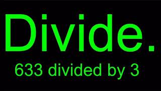 DIVIDE. 633 DIVIDED BY 3 = .....(ANSWERS)