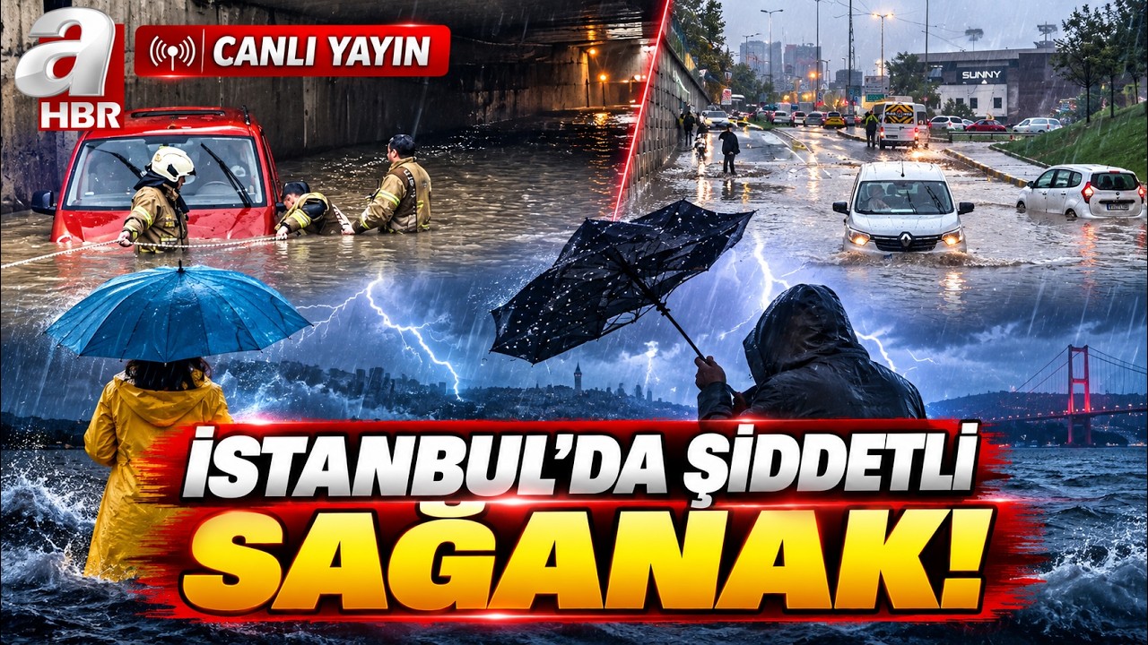 İstanbul Şiddetli Yağışa Teslim! 🔴 #Canlı Yayın ᴴᴰ - Sıcak Gelişmeler ve Son Dakika Haberleri