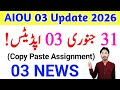 January 31, 2026 | AIOU 03 Update 2026 | AIOU Reaper Registration | Copy Paste Assignment | The AIOU