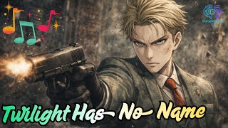 Loid Forger (Twilight) Fan Song | SPY×FAMILY Anime Character Theme – “Twilight Has No Name”