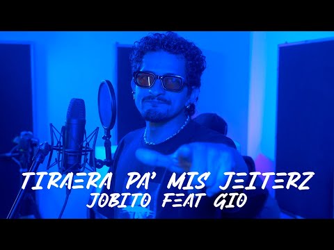 TIRAERA PA' MIS JEITERZ - JOB MANSILLA FT. GIO