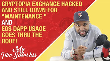 Cryptopia Exchange Hacked & Still Down For "Maintenance" + EOS dApp Usage Goes Thru The Roof!