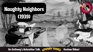 Naughty Neighbors 1939 - An Anthonys Animation Talk Looney Tunes Review Video