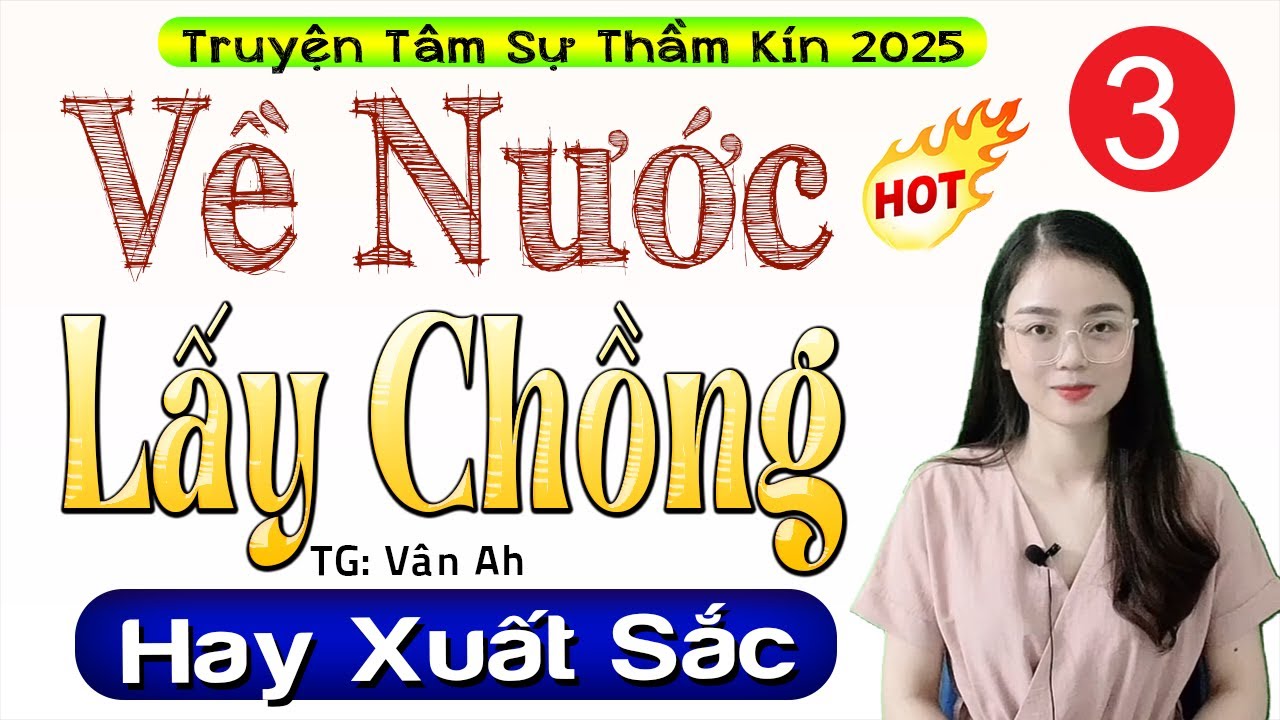 [Tập 3] VỀ NƯỚC LẤY CHỒNG - Truyện Đêm Khuya Việt Nam Đặc Sắc 2025 | Radio Đêm Thu Huệ
