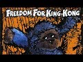 Freedom for king kong  souriez officiel