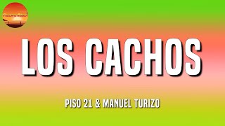  Piso 21 & Manuel Turizo - Los Cachos (Letras\Lyrics)