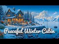 Peaceful Winter Cabin 🌙 Lofi Chill Mix for Study &amp; Relax
