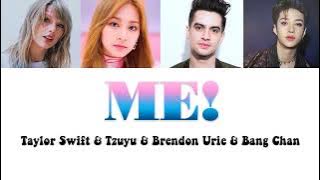 ME! - Taylor Swift & Tzuyu (TWICE), Brendon Urie, Bang Chan (Stray Kids)(Color Coded Lyrics)