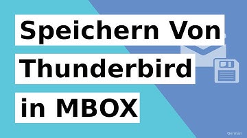 Speichern von Thunderbird-E-Mails in MBOX | Speichern Sie Thunderbird-Dateien in MBOX