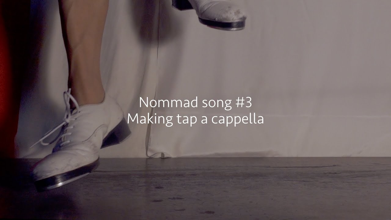 【Nomad song #3 making tap a cappella 】タップダンス｜セルフヒーリング｜ASMR｜樺の音