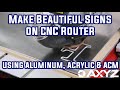 How To Make a Sign from Aluminum, Acrylic and ACM on CNC Router (AXYZ Pacer)