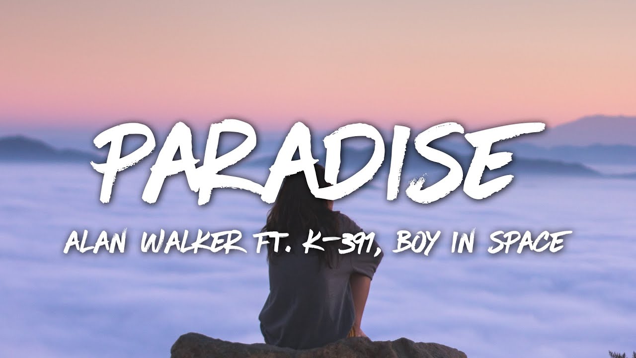 Alan Walker, K-391, Boy in Space - Paradise (Lyrics) 