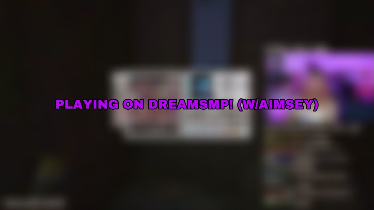 Guqqie: PLAYING ON DREAMSMP! (W/AIMSEY (6/4/22)