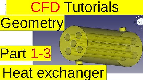[CFD Tutorials] Heat exchanger (Geometry, part1-3)