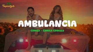 Camilo, Camila Cabello - Ambulancia (Letra)