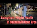 Bangkok Night Walk: in Sukhumvit:Nana Area