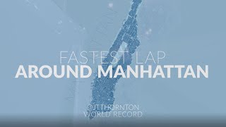 Fastest Lap Around Manhattan 2020 (FULL-LENGTH VERSION) by @JTTHORNTON
