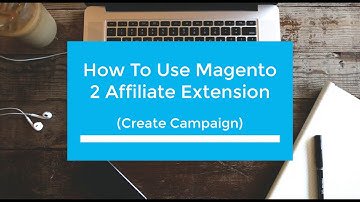 How To Create Campaign in Magento 2 Affiliate Extension Fast - Landofcoder Tutorials