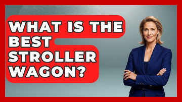 What Is The Best Stroller Wagon? - Raising A Toddler