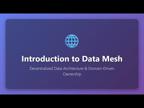 Data Mesh Explained: Decentralized Data Architecture for Beginners