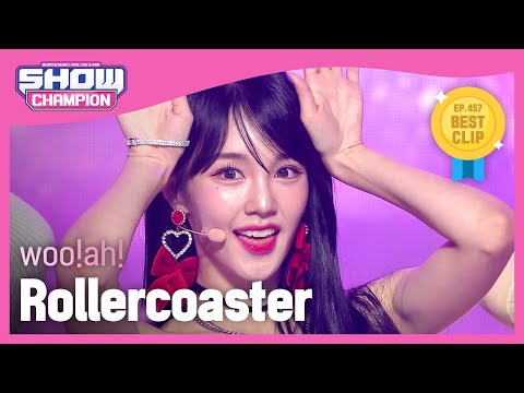 [최초 공개] woo!ah! - Rollercoaster (우아! - 롤러코스터) l Show Champion l EP.457