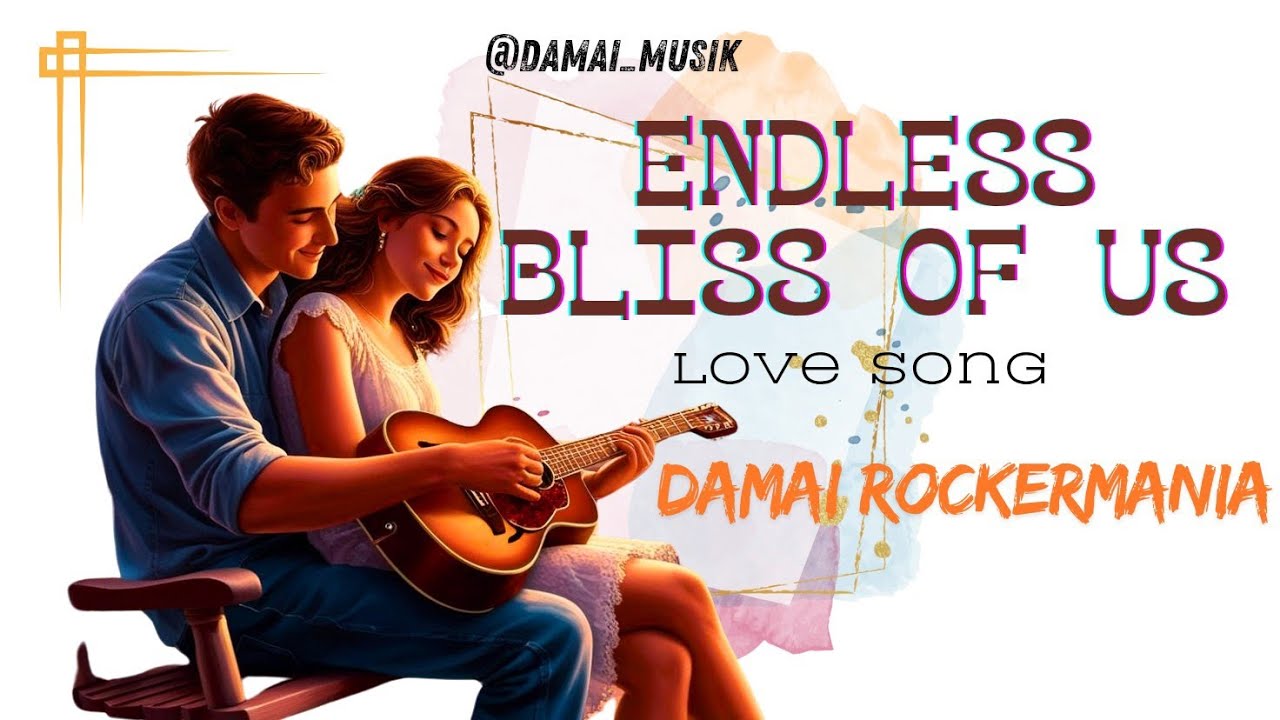 Damai Rockermania - Endless Bliss of Us | Romantic Duet Love Song Damai Rockermania - Endless Bliss of Us | Romantic Duet Love Song