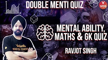 DOUBLE MENTI QUIZ | MENTAL ABILITY, GK & MENTAL MATHS | By Quiz Master Ravjot Sir | VOS