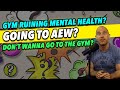 Gym Ruining Mental Health? | Simon Miller To AEW!? | Greg Doucette Colab!? | Q&A!