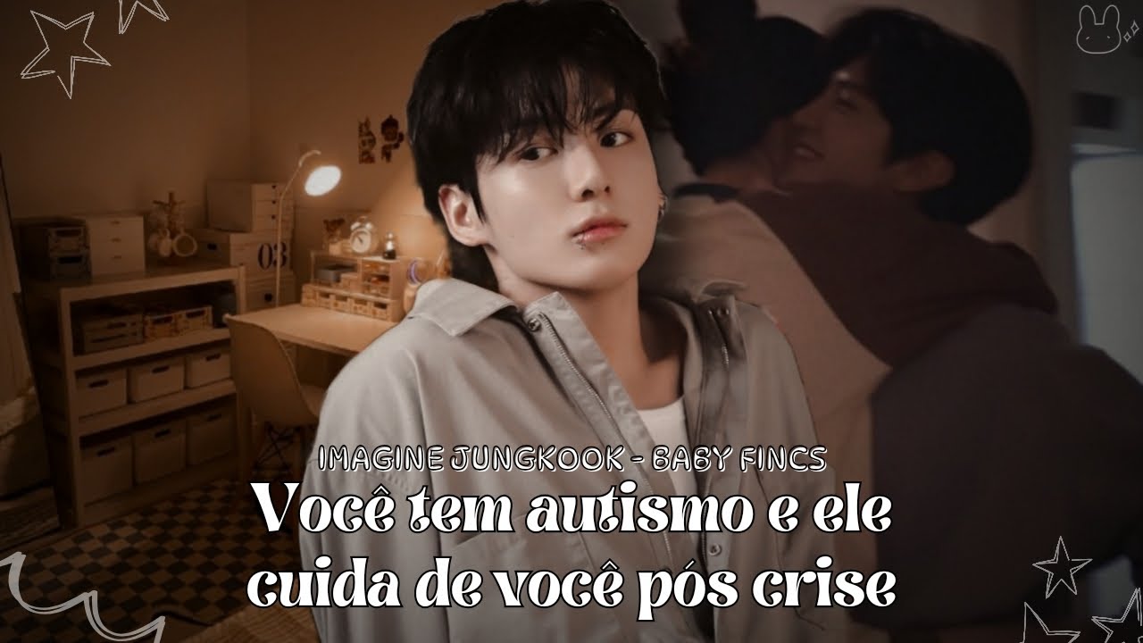 IMAGINE JUNGKOOK - Você tem autismo e ele cuida de você pós crise... 'PARTE ÚNICA'