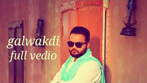 Galwakdi||Full video||kulbir jhinger||