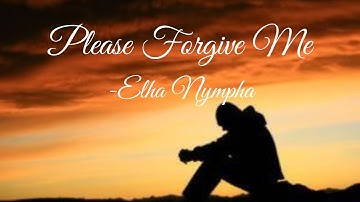 Please Forgive Me- Elha Nympha (Lyrics)