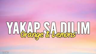 Orange & Lemons - Yakap sa Dilim (Lyrics)