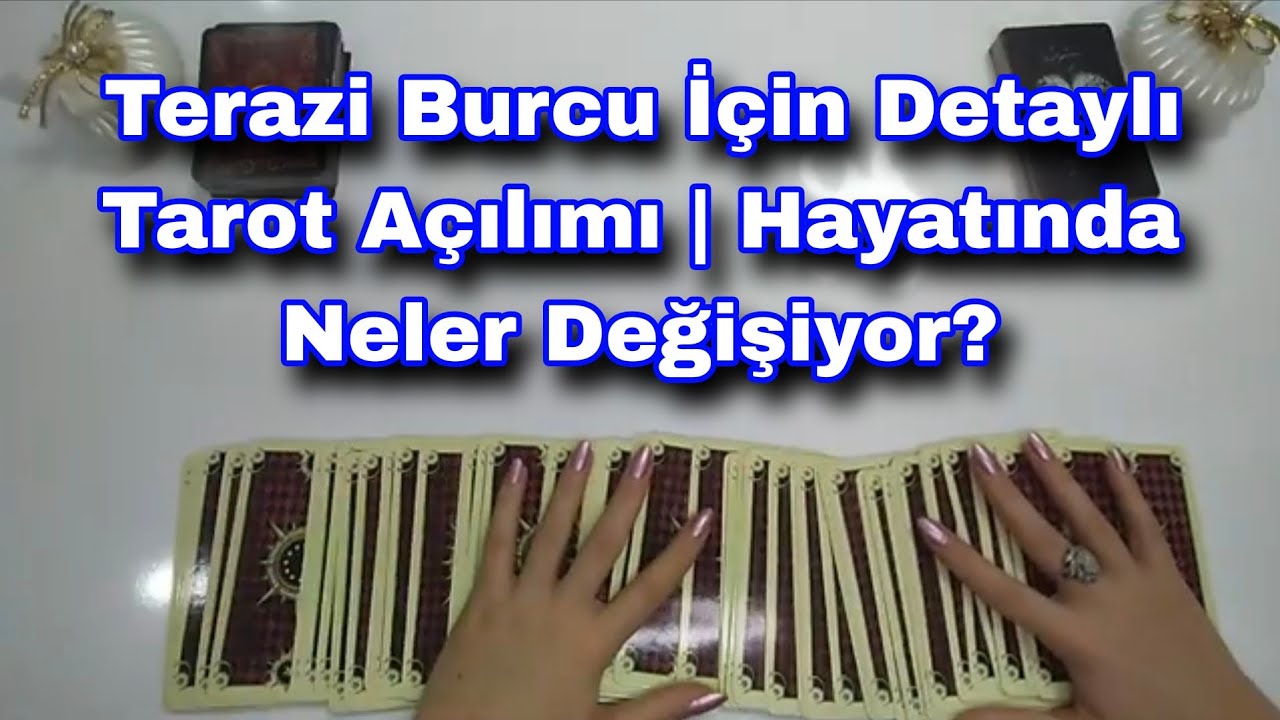 Terazi Burcu İçin Detaylı Tarot Açılımı | Hayatında Neler Değişiyor? #tarotfalı #fal #teraziburcu 