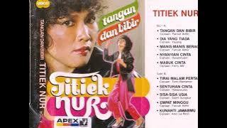 Tangan Dan Bibir / Titiek Nur (original Full)