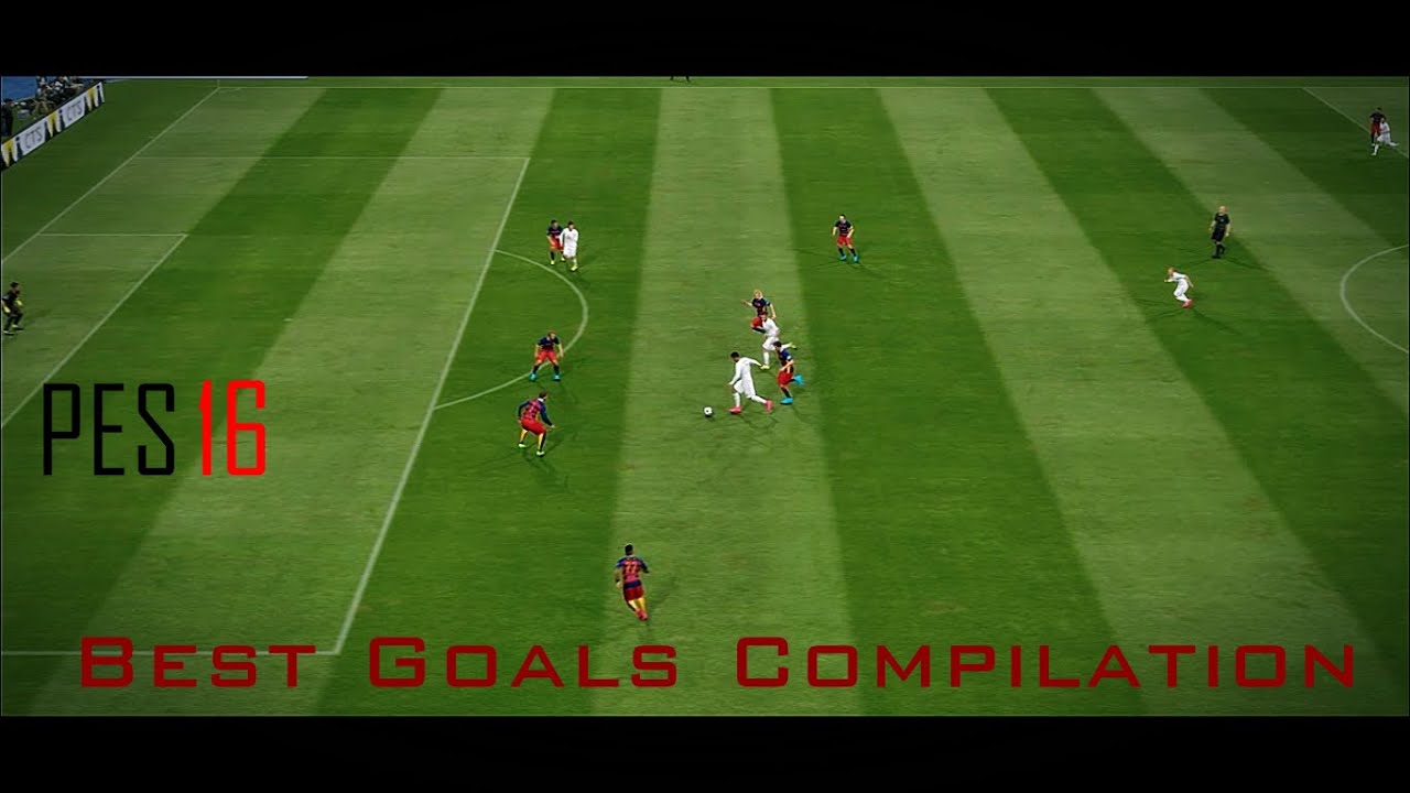 PES 2016 Best Goals Compilation 1 YouTube