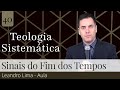 40. Sinais do Fim dos Tempos - Leandro Lima