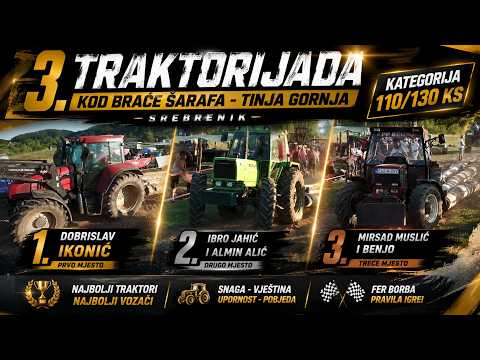 3.TRAKTORIJADA KOD BRAĆE ŠARAFA - TINJA GORNJA - KATEGORIJA DO 110 DO 130 KS