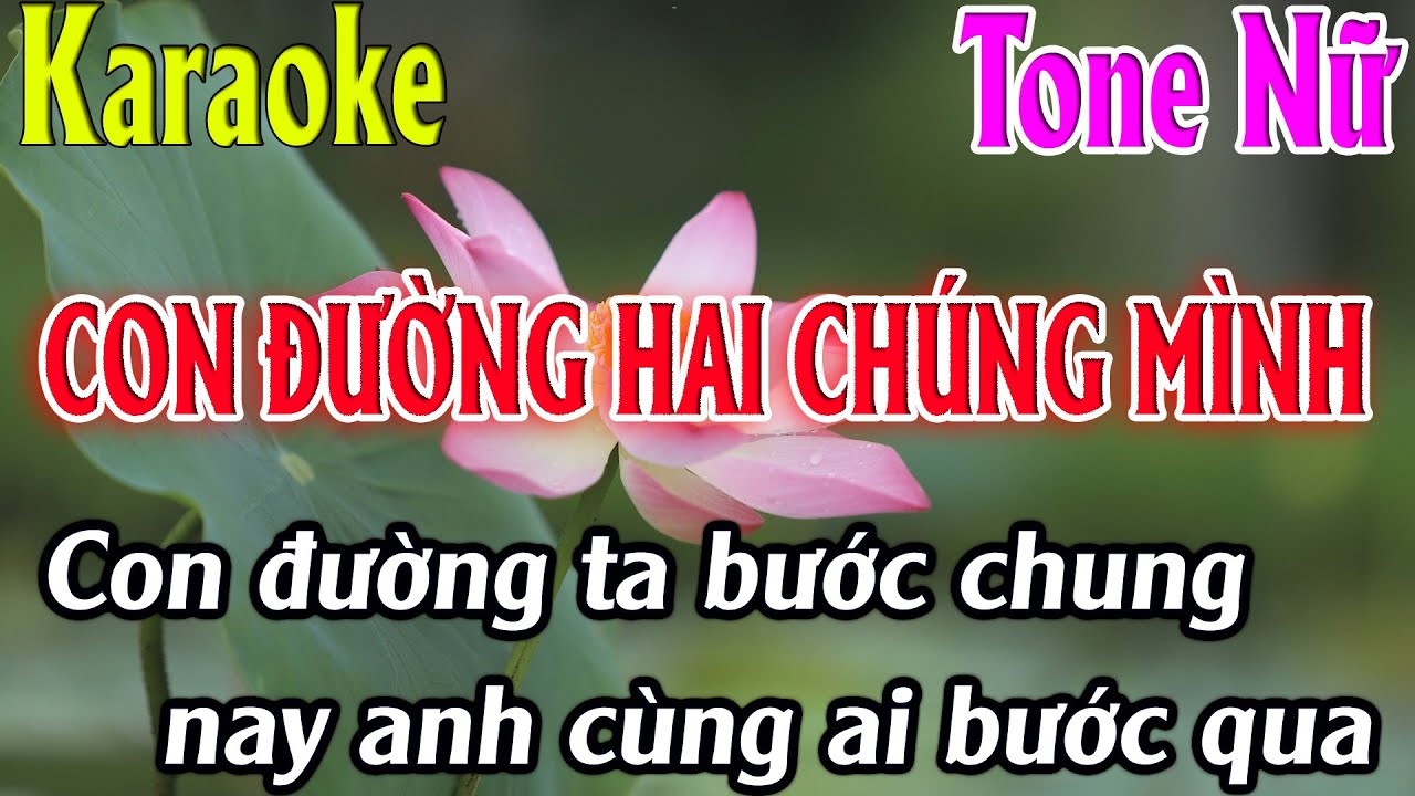Karaoke Còn Đường Hai Chúng Mình Karaoke Tone Nữ Beat Chuẩn Nhất 2025 Karaoke Thanh Kiệt