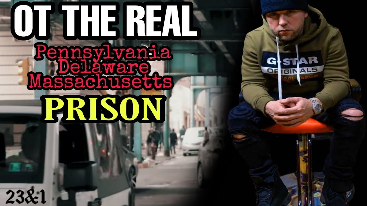 OT THE REAL - PENNSYLVANIA and DELAWARE PRISON (RAP GAME)